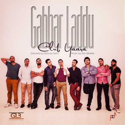 Club Yaara (feat. Pav Dharia) - Gabbar Laddu, Pav Dharia