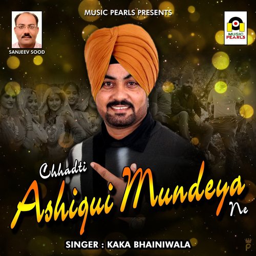Chhadti Ashiqui Mundeya Nu - Kaka Bhainiwala