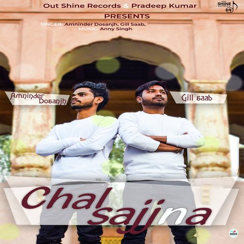 Chal Sajjna - Amninder Dosanjh, Gill Saab