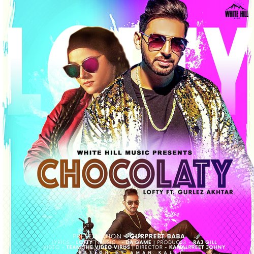 Chocolaty - Lofty, Gurlej Akhtar