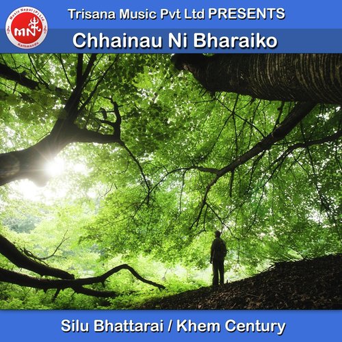 Chhainau Ni Bharaiko - Silu Bhattarai, Khem Century