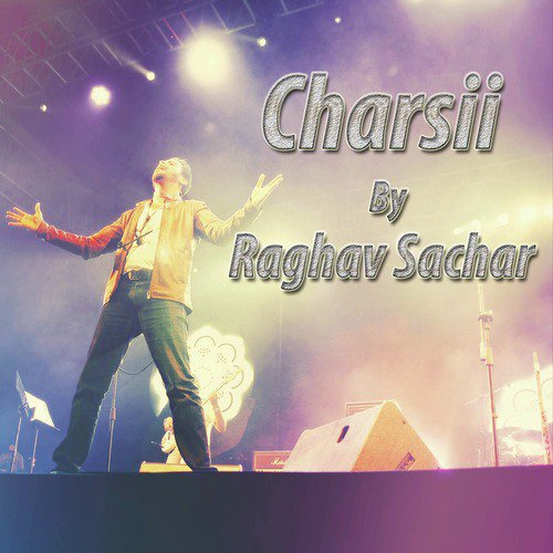 Charsii - Raghav Sachar