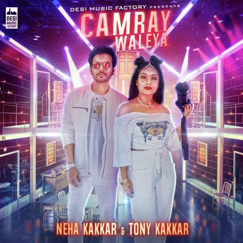 Camray Waleya - Neha Kakkar, Tony Kakkar