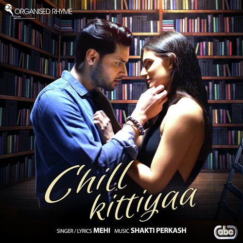 Chill Kittiyaa - Mehi amp Shakti Perkash