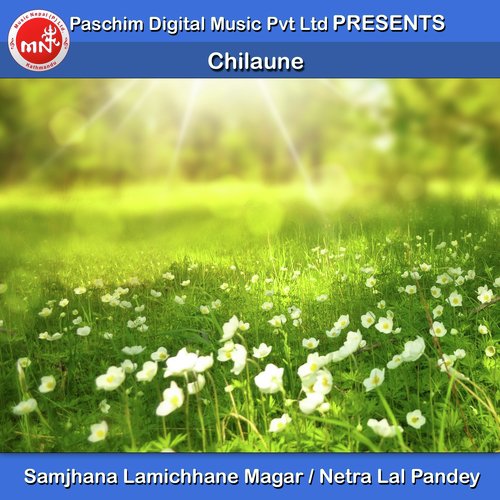 Chilaune - Samjhana Lamichhane Magar, Netra Lal Pandey