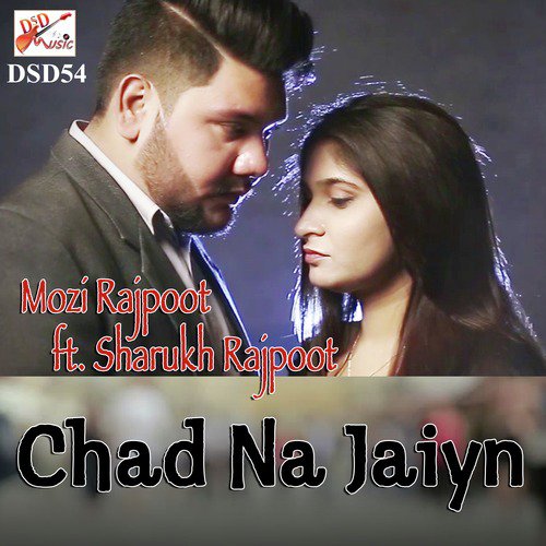 Chad Na Jaiyn - Mozi Rajpoot, Sharukh Rajpoot