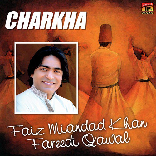 Charkha - Faiz Miandad Khan Fareedi Qawwal