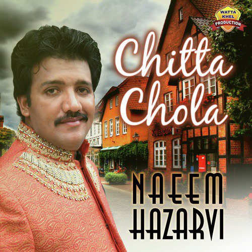 Chitta Chola - Naeem Hazarvi
