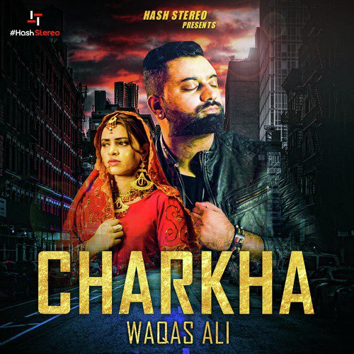 Charkha - Waqas Ali