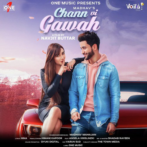 Chann Vi Gawah - Madhav Mahajan, Himani Kapoor, Angela Krislinzki