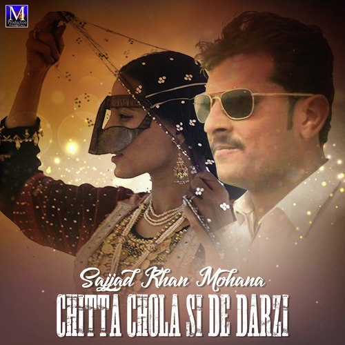 Chitta Chola Si De Darzi - Sajjad Khan Mohana