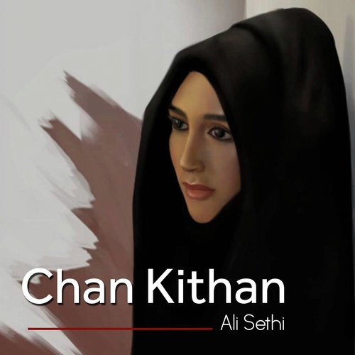 Chan Kithan - Ali Sethi