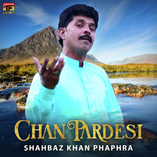 Chan Pardesi - Shahbaz Khan Phaphra