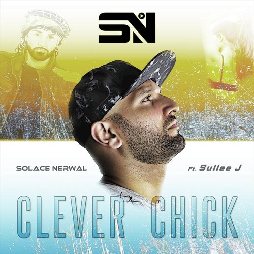 Clever Chick (feat. Sullee J) - Solace Nerwal, Sullee J
