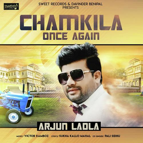Chamkila Once Again - Arjun Ladla Pali Sidhu