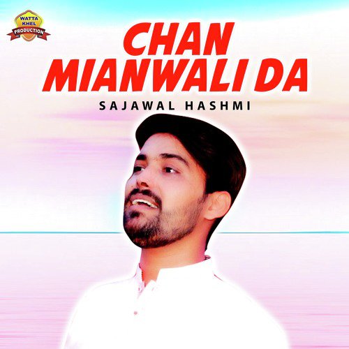 Chan Mianwali Da - Sajawal Hashmi