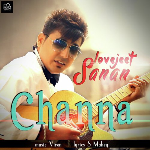 Channa - Lovejeet Sanan