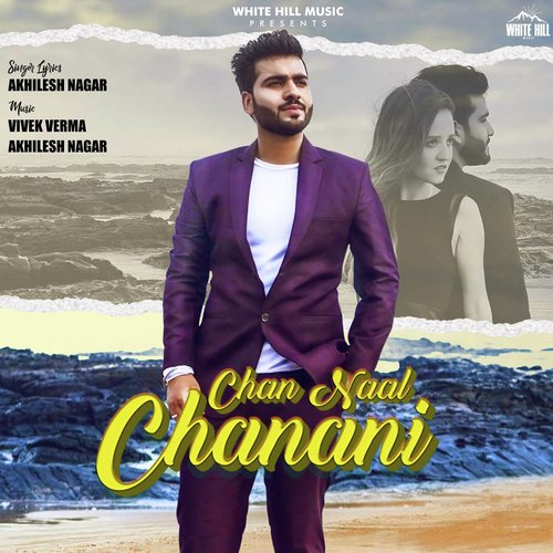 Chan Naal Chanani - Akhilesh Nagar
