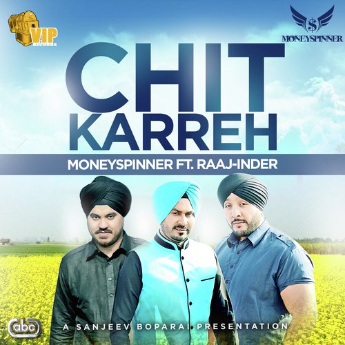 Chit Karreh - Moneyspinner, Raaj-Inder