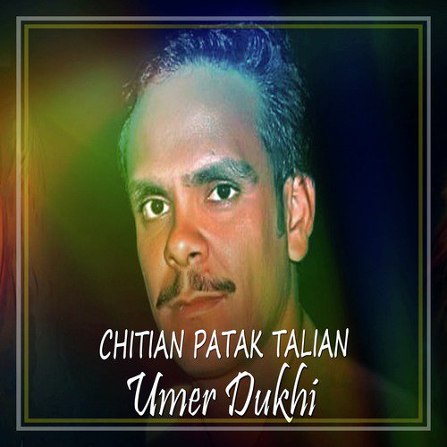 Chitian Patak Talian - Umer Dukhi