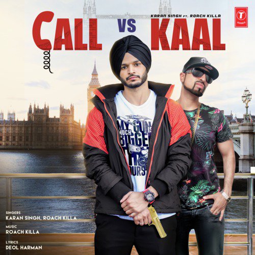 Call Vs Kaal - Roach Killa, Karan Singh