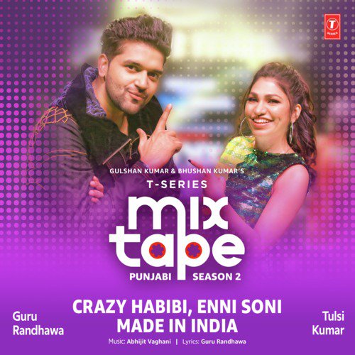 Crazy Habibi-Enni Soni-Made In India - Tulsi Kumar, Guru Randhawa, Abhijit Vaghani