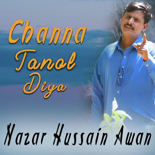 Channa Tanol Diya - Nazar Hussain Awan