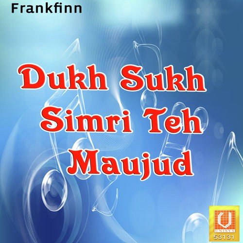 Dukh Sukh Simri The - Bhai Manpreet Singh Kanpuri Ji