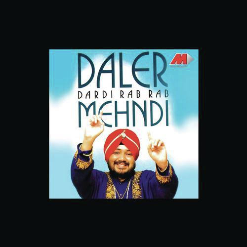 Dardi Rab Rab Kardi - Daler Mehndi