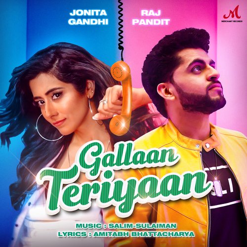 Gallaan Teriyaan - Raj Pandit, Salim-Sulaiman, Jonita Gandhi