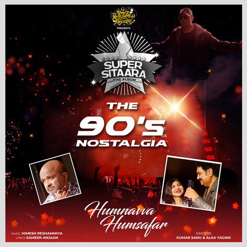 Humnavva Humsafar - Kumar Sanu, Alka Yagnik, Himesh Reshammiya