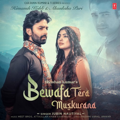Bewafa Tera Muskurana - Jubin Nautiyal, Meet Bros, Attaullah Khan Esakhelvi