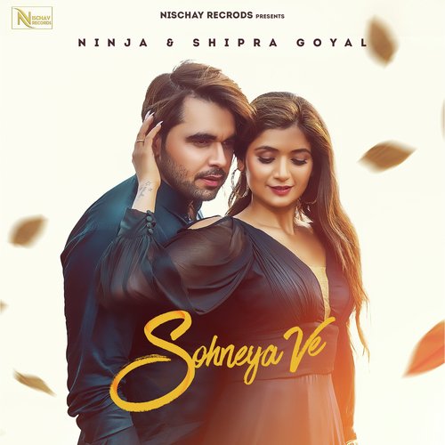 Sohneya Ve - Ninja, Shipra Goyal
