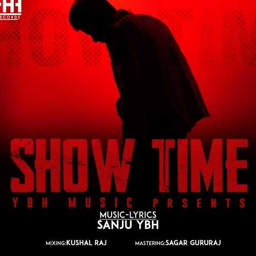 Show Time - Sanju YBH