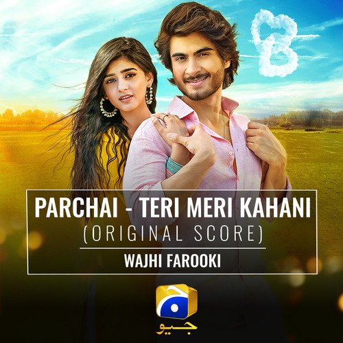 Parchai - Teri Meri Kahani (Original Score) - Wajhi Farooki