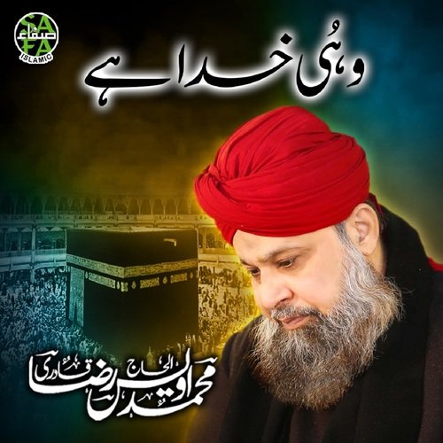 Wohi Khuda Hai - Alhajj Muhammad Owais Raza Qadri