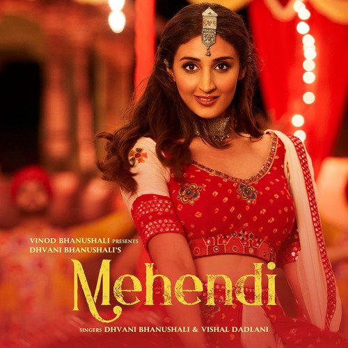 Mehendi - Dhvani Bhanushali, Vishal Dadlani