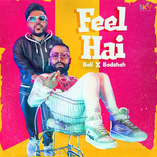Feel Hai - Bali, Badshah