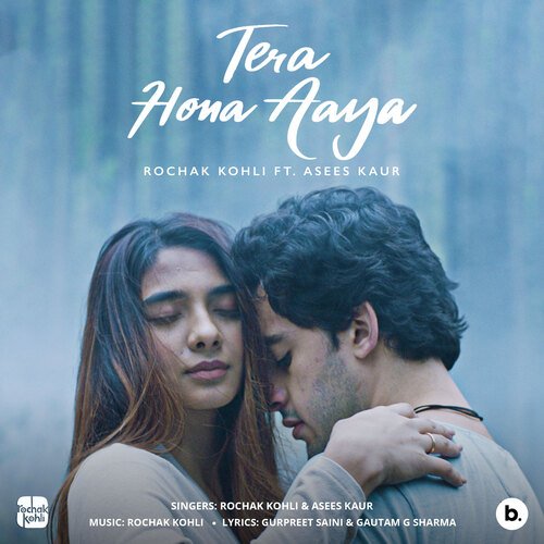 Tera Hona Aaya - Rochak Kohli, Asees Kaur