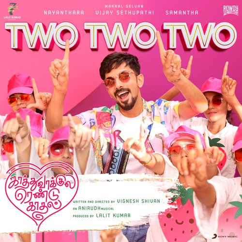 Two Two Two (From Kaathuvaakula Rendu Kaadhal) - Anirudh Ravichander, Sunidhi Chauhan, Sanjana Kalmanje