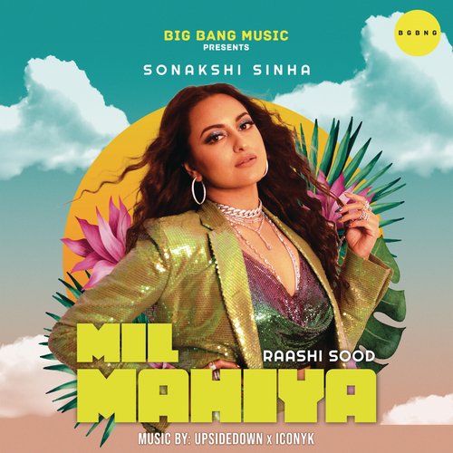 Mil Mahiya - Raashi Sood, UpsideDown, ICONYK, Sonakshi Sinha