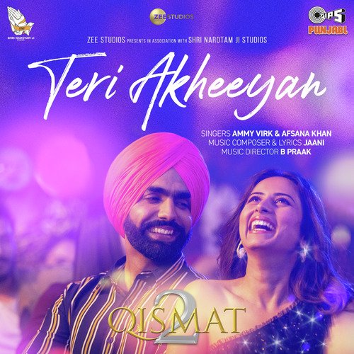 Teri Akheeyan - B Praak, Jaani, Ammy Virk, Afsana Khan