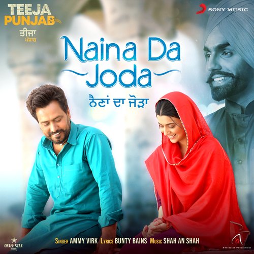 Naina Da Joda (From Teeja Punjab) - Ammy Virk, Shah An Shah, Bunty Bains