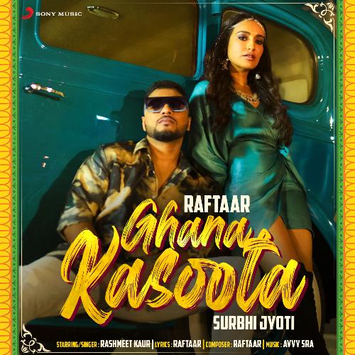 Ghana Kasoota - Raftaar, Rashmeet Kaur