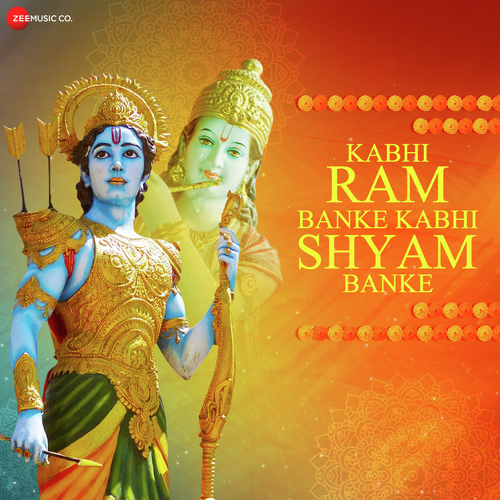 Kabhi Ram Banke Kabhi Shyam Banke - Krishna Chauhan