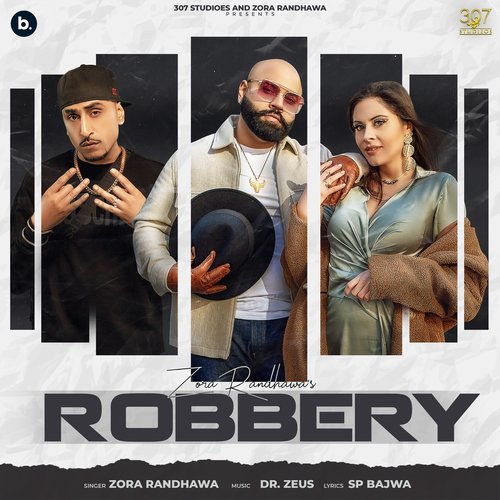 Robbery - Dr Zeus, Zora Randhawa