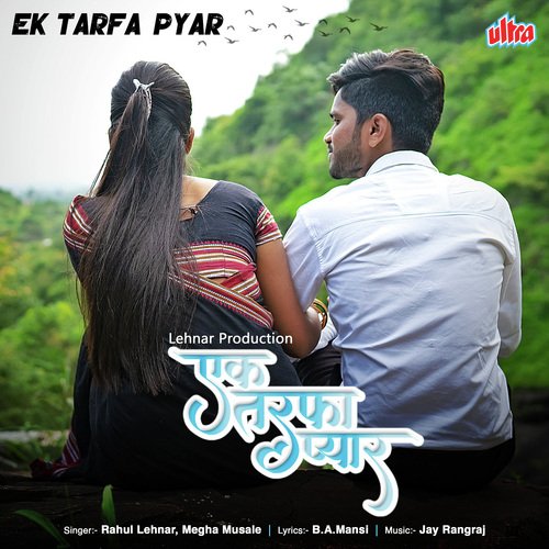 Ek Tarfa Pyar - Jay Rangraj