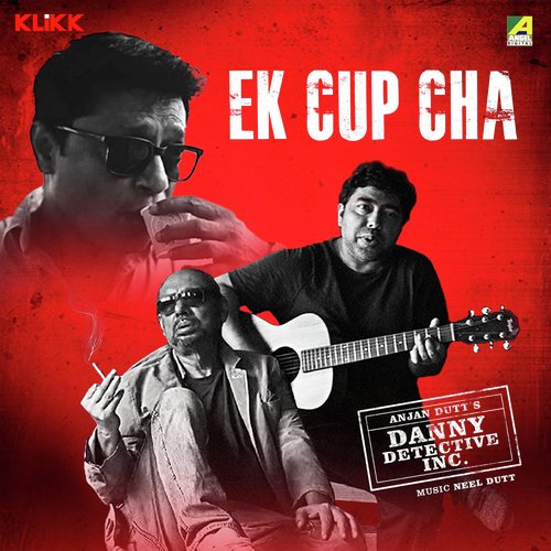 Ek Cup Cha - Anjan Dutt, Neel Dutt