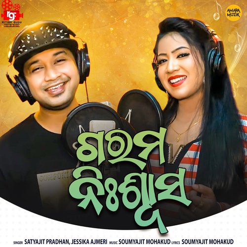 Garam Niswas - Soumyajit Mohakud, Satyajit Pradhan, Jessika Ajmeri