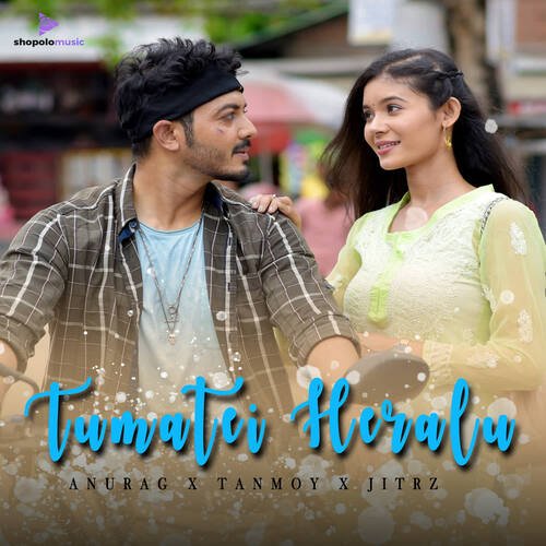 Tumatei Heralu - Jitrz, Anurag Saikia, Tanmoy Saikia